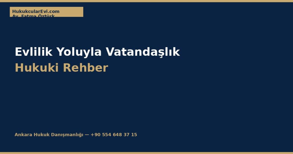 Evlilik Yoluyla Vatandaşlık Evlilik Yoluyla Vatandaşlık
