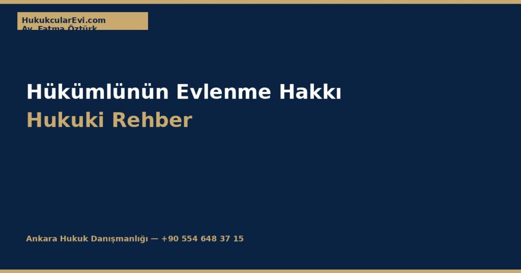 Hükümlünün Evlenme ve Aile İlişkileri Hükümlünün Evlenme ve Aile İlişkileri