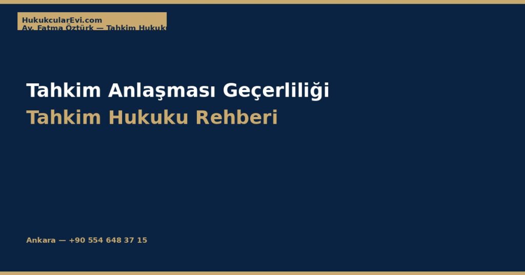 Tahkim Anlaşması ve Geçerliliği Tahkim Anlaşması ve Geçerliliği