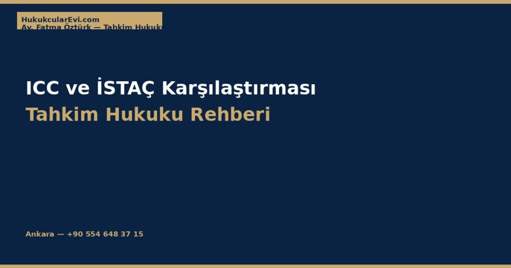 Kurumsal Tahkim (ICC ve ISTAC) Kurumsal Tahkim (ICC ve ISTAC)
