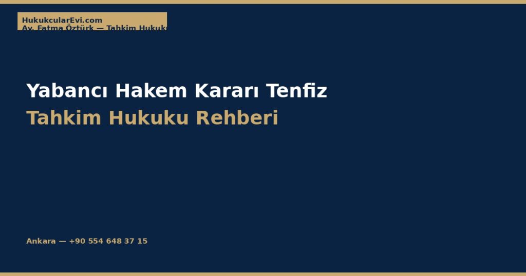 Yabancı Hakem Kararlarının Tanınması ve Tenfizi (New York Sözleşmesi) Yabancı Hakem Kararlarının Tanınması ve Tenfizi (New York Sözleşmesi)