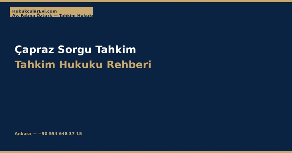 Tanık ve Bilirkişinin Çapraz Sorgusu Tanık ve Bilirkişinin Çapraz Sorgusu