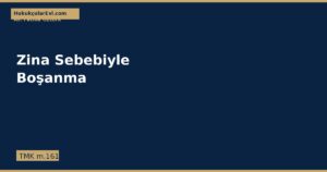 Zina Sebebiyle Boşanma (TMK m.161)