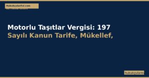 Motorlu Taşıtlar Vergisi: 197 Sayılı Kanun Tarife, Mükellef, İstisna ve Ödeme Dönemi Rehberi (2026)