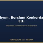 Alacaklıyım, Borçlum Konkordato İlan Etti