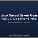 Konkordato Öncesi Erken Uyarı ve Ön Hukuki Değerlendirme