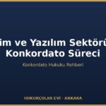 Bilişim ve Yazılım Sektöründe Konkordato Süreci