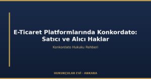 E-Ticaret Platformlarında Konkordato: Satıcı ve Alıcı Hakları