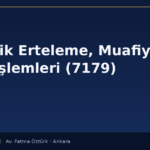 Askerlik Erteleme, Muafiyet ve Sevk İşlemleri (7179): Başvuru, Ret ve Dava