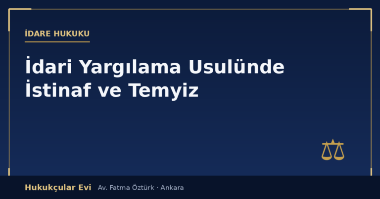 İdari Yargılama Usulünde İstinaf ve Temyiz: Süreler, Merciler ve Parasal Sınırlar