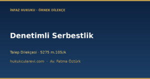 Denetimli Serbestlik Talebi Dilekçesi Örneği (2026) — 5275 m.105/A