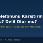 esin telefonunu karistirmak suc mu kapak