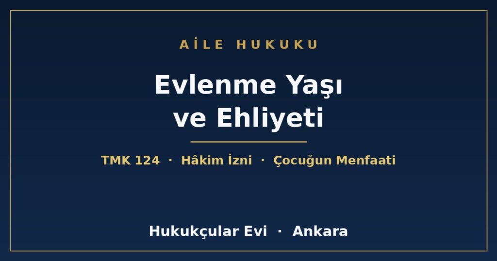 Evlenme Yaşı Kaçtır? 16-17 Yaşında Evlilik Mümkün mü? (TMK 124) Evlenme Yaşı Kaçtır? 16-17 Yaşında Evlilik Mümkün mü? (TMK 124)