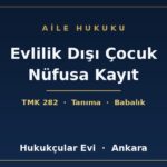 Evlilik Dışı Çocuk Nüfusa Kayıt - Hukukçular Evi
