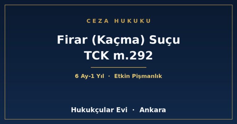 Firar (Kaçma) Suçu TCK m.292 - Hukukçular Evi