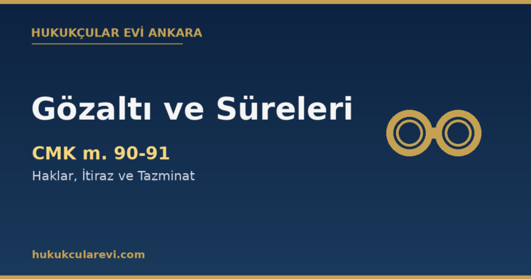 Gözaltı ve gözaltı süreleri CMK 90-91 kapak görseli — Hukukçular Evi Ankara