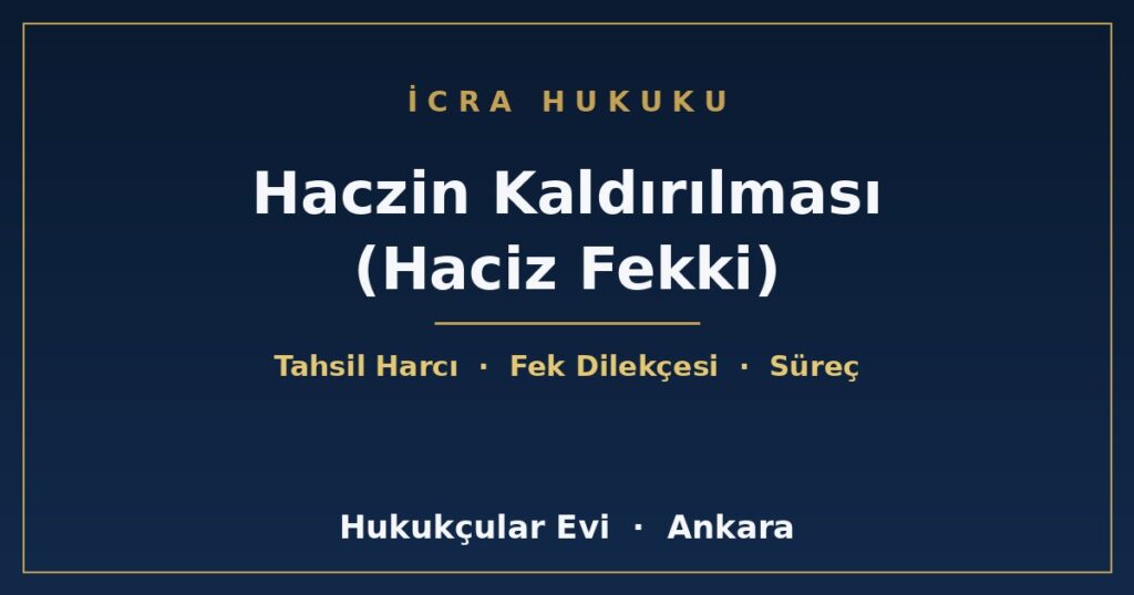 Borç Ödendikten Sonra Haczin Kaldırılması (Haciz Fekki) ve Dosya Kapatma Borç Ödendikten Sonra Haczin Kaldırılması (Haciz Fekki) ve Dosya Kapatma