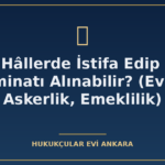 hangi h llerde istifa edip kidem tazminati alinabilir evlili