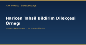 Haricen Tahsil Bildirim Dilekçesi Örneği (2026)