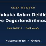 Hukuka Aykırı Deliller ve Değerlendirilmesi - Hukukçular Evi