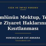 Hükümlünün Mektup, Telefon ve Ziyaret Haklarının Kısıtlanması — Hukukçular Evi Ankara