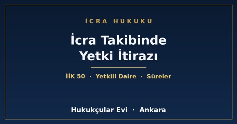 İcra takibinde yetki itirazı İİK 50 - Hukukçular Evi