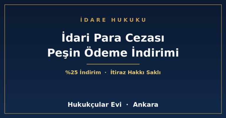 İdari Para Cezası Peşin Ödeme İndirimi - Hukukçular Evi