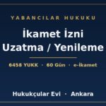 İkamet İzni Uzatma / Yenileme - Hukukçular Evi