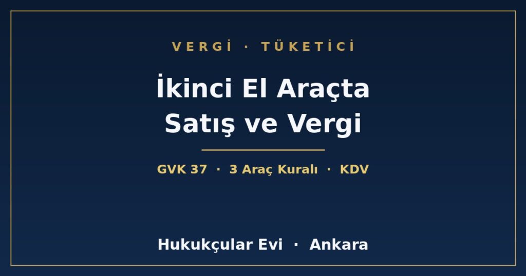 İkinci El Araç Satışında Vergi: Kaç Araçtan Sonra Ticaret Sayılır? İkinci El Araç Satışında Vergi: Kaç Araçtan Sonra Ticaret Sayılır?