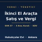 İkinci El Araçta Satış ve Vergi - Hukukçular Evi