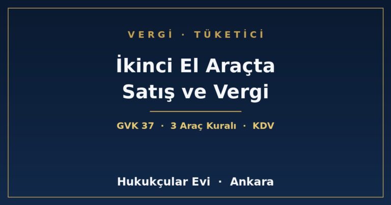 İkinci El Araçta Satış ve Vergi - Hukukçular Evi