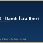 İİK 32: İlamlı İcra Emri ve 7 Günlük Süre