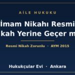 İmam Nikahı Resmi Nikah Yerine Geçer mi? - Hukukçular Evi