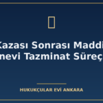 is kazasi sonrasi maddi ve manevi tazminat surecleri