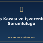 is kazasi ve isverenin sorumlulugu