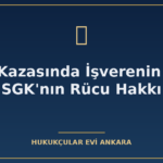 is kazasinda isverenin ve sgk nin rucu hakki