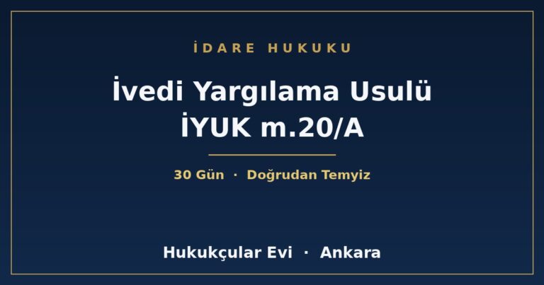 İvedi Yargılama Usulü İYUK m.20/A - Hukukçular Evi