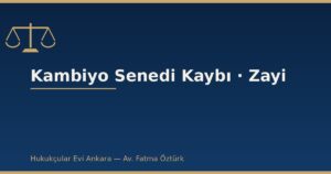 Kambiyo Senedinin (Çek/Bono) Kaybı: Zayi Belgesi ve İptal Davası