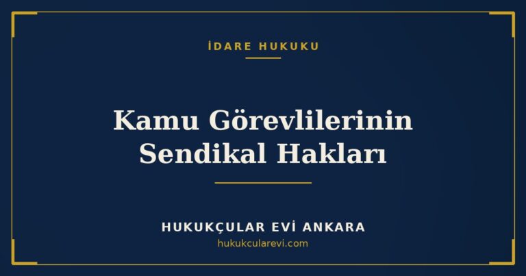Kamu Görevlilerinin Sendikal Hakları — Hukukçular Evi Ankara