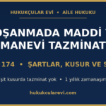Boşanmada maddi ve manevi tazminat (TMK 174) şartları