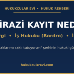 İhtirazi kayıt nedir? Vergi, iş hukuku ve icrada anlamı