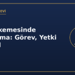 İş Mahkemesinde Yargılama: Görev, Yetki ve Usul