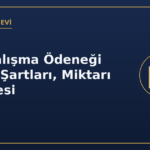 Kısa Çalışma Ödeneği Nedir? Şartları, Miktarı ve Süresi