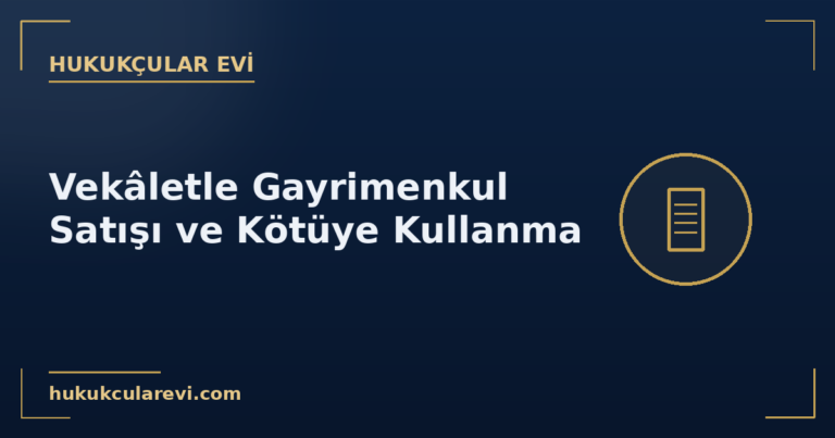 kapak vekaletle gayrimenkul satisi