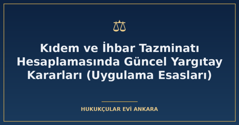 Kıdem Tazminatı Davası: Zamanaşımı, Faiz ve Güncel Yargıtay Uygulaması
