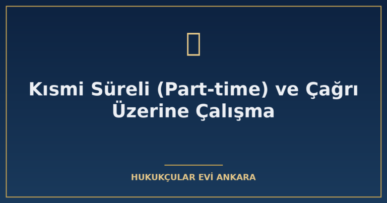 kismi sureli part time ve cagri uzerine calisma