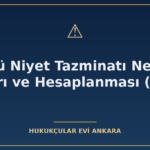 kotu niyet tazminati nedir sartlari ve hesaplanmasi m 17