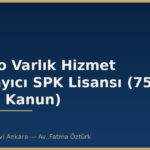 Kripto Varlık Hizmet Sağlayıcı SPK Lisansı (7518 Sayılı Kanun)