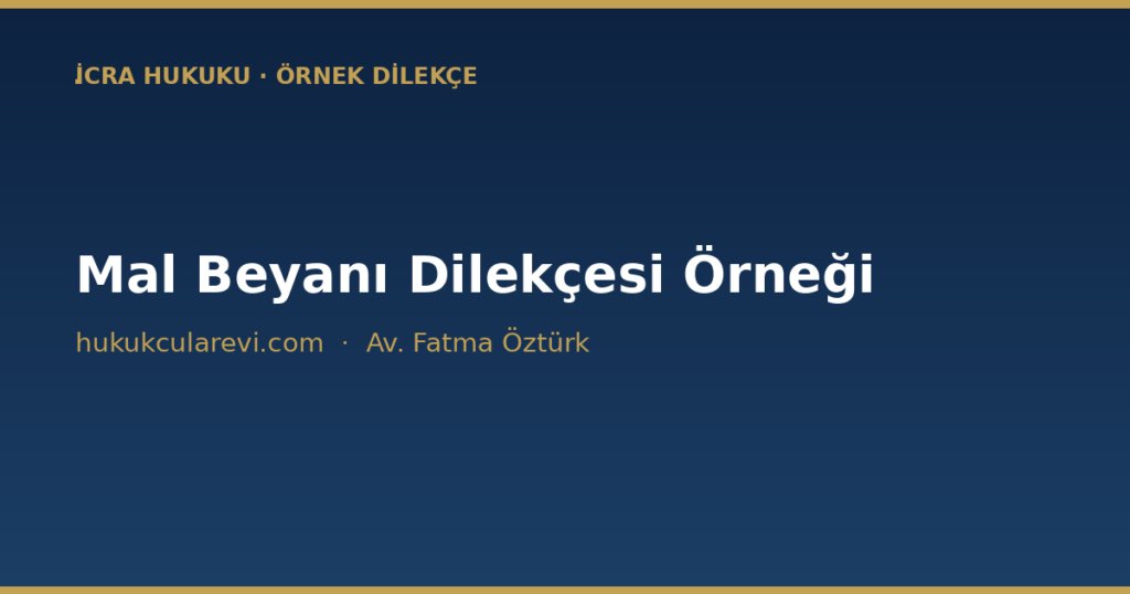 Mal Beyanı Dilekçesi Örneği (2026) — 7 Günlük Yükümlülük Mal Beyanı Dilekçesi Örneği (2026) — 7 Günlük Yükümlülük