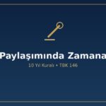 Mal paylaşımı davası zamanaşımı kaç yıl 10 yıl kuralı TBK 146 boşanmanın kesinleşmesi katılma alacağı katkı payı TMK 178 değil